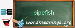 WordMeaning blackboard for pipefish